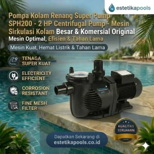 Pompa Kolam Renang Super Pump SPH200 - 2 HP Centrifugal Pump - Mesin Sirkulasi Kolam Besar & Komersial Original
